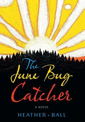 The June Bug Catcher by Heather Ball