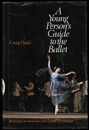 A Young Person's Guide to the Ballet by Craig Dodd