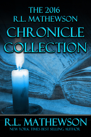 The 2016 R.L. Mathewson Chronicles Collection by R.L. Mathewson
