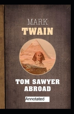 Tom Sawyer Abroad Annotated by Mark Twain