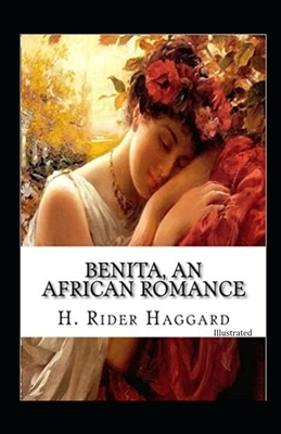 Benita An African Romance Illustrated by H. Rider Haggard