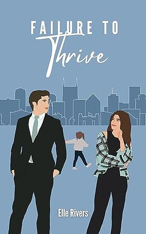 Failure to Thrive by Elle Rivers