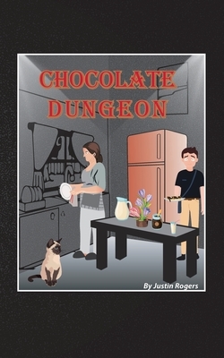 Chocolate Dungeon by Justin Rogers