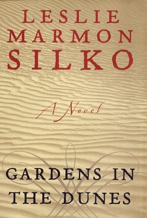 Gardens in the Dunes by Leslie Marmon Silko
