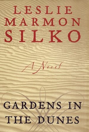 Gardens in the Dunes by Leslie Marmon Silko