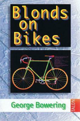 Blonds on Bikes by George Bowering