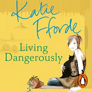 Living Dangerously by Katie Fforde