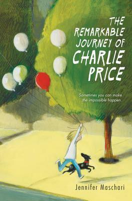 The Remarkable Journey of Charlie Price by Jennifer Maschari