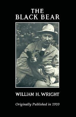 The Black Bear by William H. Wright