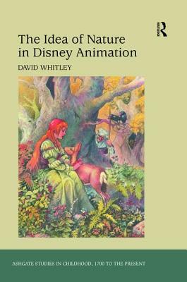 The Idea of Nature in Disney Animation by David Whitley