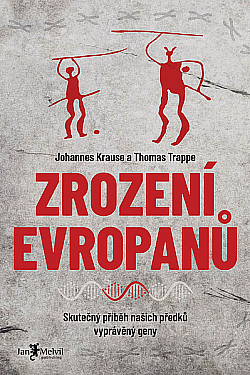 Zrození Evropanů by Dagmar Heeg, Johannes Krause, Thomas Trappe