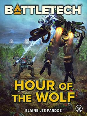 Battletech: Hour Of The Wolf. by Blaine Lee Pardoe
