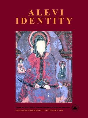 Alevi Identity: Cultural, Religious and Social Perspectives by Elisabeth Özdalga, Catharina Raudvere, Tord Olsson