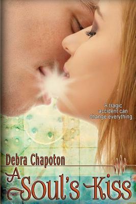 A Soul's Kiss by Debra Chapoton