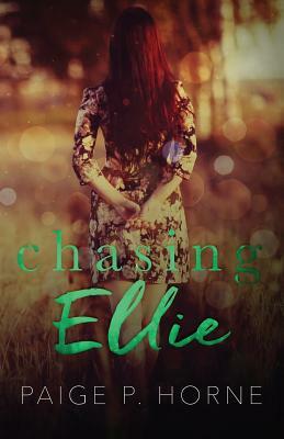 Chasing Ellie: Spin off of Chasing Fireflies by Paige P. Horne