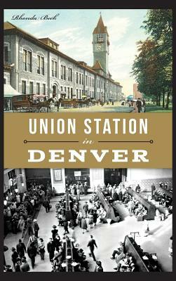 Union Station in Denver by Rhonda Beck