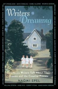 Writers Dreaming: 26 Writers Talk About Their Dreams and the Creative Process by Naomi Epel