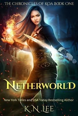 The Chronicles of Koa: Netherworld by K.N. Lee