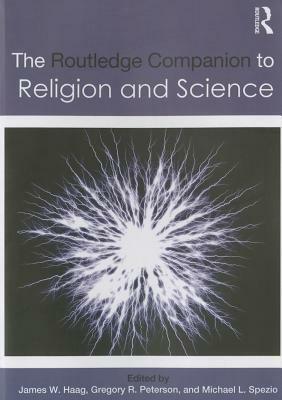 The Routledge Companion to Religion and Science by 