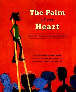The Palm of My Heart: Poetry by African American Children by Davida Adedjouma