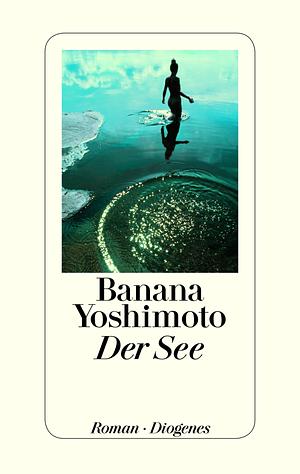 Der See by Banana Yoshimoto