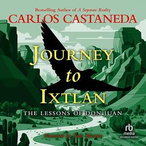 Journey to Ixtlan by Carlos Castaneda
