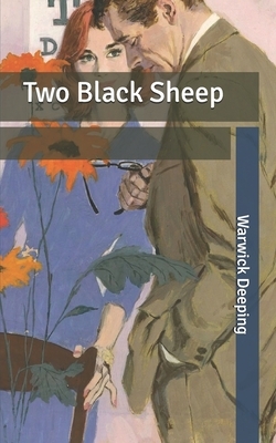 Two Black Sheep by Warwick Deeping