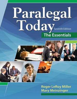 Paralegal Today: The Essentials by Roger LeRoy Miller, Mary Meinzinger