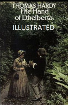 The Hand of Ethelberta Illustrated by Thomas Hardy