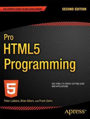 Pro Html5 Programming: Powerful APIs for Richer Internet Application Development by Frank Salim, Brian Albers, Peter Lubbers