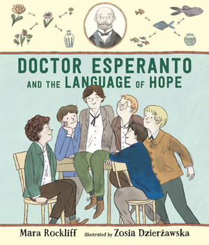 Doctor Esperanto and the Language of Hope by Zosia Dzierżawska, Mara Rockliff