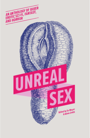 Unreal Sex by So Mayer, Adam Zmith