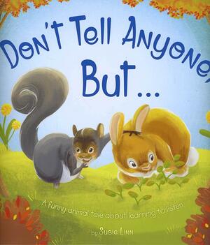 Don't Tell Anyone But ... by Susie Linn
