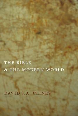 The Bible and the Modern World by David J. A. Clines