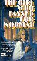 The Girl Who Passed for Normal by Hugh Fleetwood