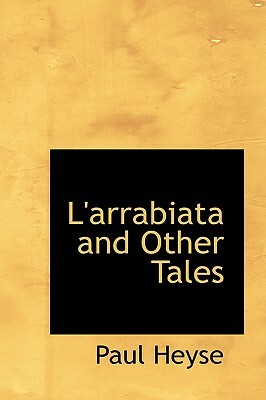L'Arrabiata and Other Tales by Paul Heyse