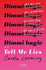 Tell me Lies. Dimmi bugie by Carola Lovering, Carola Lovering