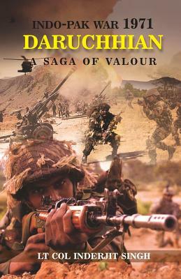 Indo-Pak War 1971 - Daruchhian: A Saga of Valour by Inderjit Singh