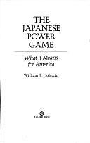 The Japanese Power Game: What it Means for America by William J. Holstein