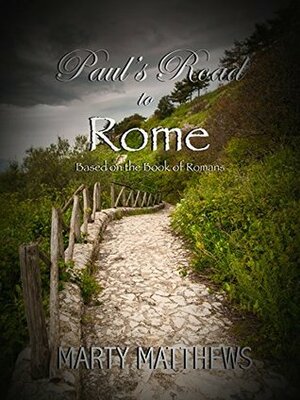 Paul's Road to Rome by Marty Matthews