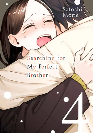 Searching for My Perfect Brother, Volume 4 by Satoshi Morie