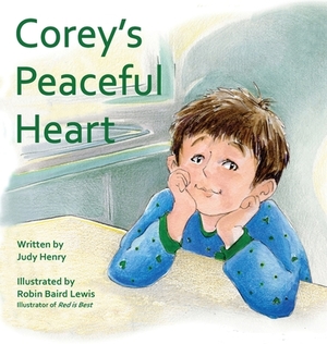 Corey's Peaceful Heart by Judy Clerc Henry