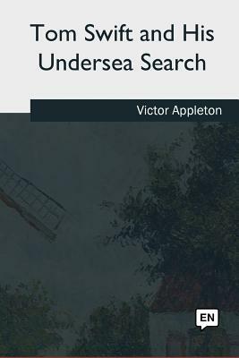 Tom Swift and His Undersea Search by Victor Appleton
