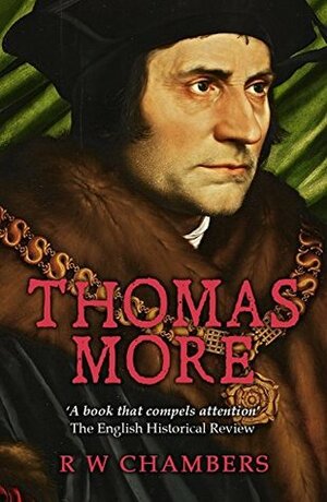 Thomas More by R.W. Chambers