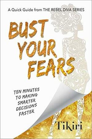 Bust Your Fears by Tikiri Herath