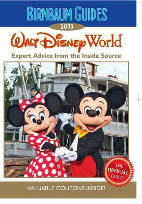 Birnbaum's Walt Disney World 2013 by Birnbaum Travel Guides