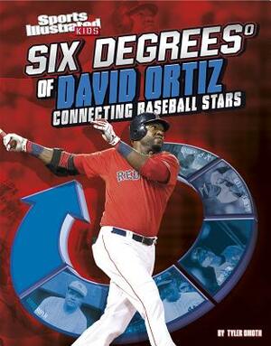 Six Degrees of David Ortiz: Connecting Baseball Stars by Tyler Omoth