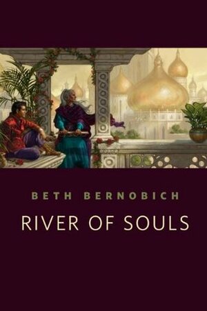 River of Souls by Beth Bernobich