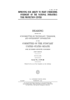 Improving our ability to fight cybercrime: oversight of the National Infrastructure Protection Center by United States Congress, United States Senate, Committee on the Judiciary (senate)