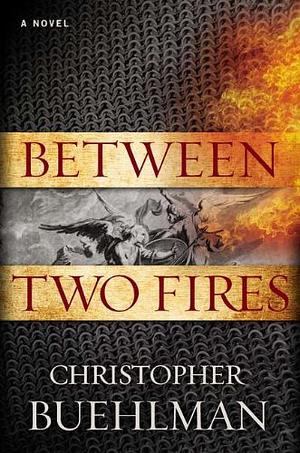 Between Two Fires by Christopher Buehlman